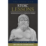Stoic Lessons: Musonius Rufus' Complete Works