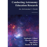 Conducting Astronomy Education Research: An Astronomer's Guide