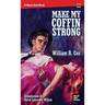 Make My Coffin Strong