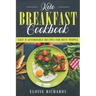 Keto Breakfast Cookbook: Easy & Affordable Recipes For Busy People