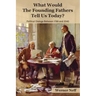 What Would The Founding Fathers Tell Us Today?: Political Dialogues Between 1789 and 2040