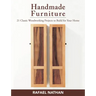 Handmade Furniture: 21 Classic Woodworking Projects to Build for Your Home