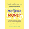 Astrology of Money: how to attract wealth, using both simple and complex astrology