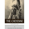 Native American Tribes: The History and Culture of the Cheyenne