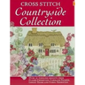 Cross Stitch Countryside Collection: 30 Timeless Designs from Claire Crompton, Caroline Palmer, Lesley Teare and Carol Thornton