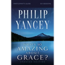 What's So Amazing about Grace? Bible Study Participant's Guide, Updated Edition