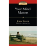 Your Mind Matters: The Place of the Mind in the Christian Life