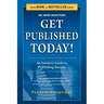 Get Published Today! an Insider's Guide to Publishing Success