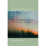 Ambient Rhetoric: The Attunements of Rhetorical Being