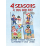 4 Seasons 4 You and Me!: Written by Miriam Yerushalmi Illustrated by Chani Lunger