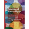 Trauma and Human Rights: Integrating Approaches to Address Human Suffering