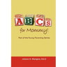ABCs for Mommy! Part of the Young Parenting Series