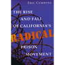 The Rise and Fall of California's Radical Prison Movement