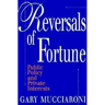 Reversals of Fortune: Public Policy and Private Interests