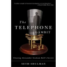 Telephone Gambit: Chasing Alexander Graham Bell's Secret