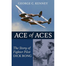 Ace of Aces: The Story of Fighter Pilot Dick Bong