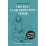 The Past Is an Imperfect Tense