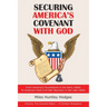 Securing America's Covenant with God: From America's Foundations in the Early 1600S to America's Post-Civil-War Recovery in the Late 1800S