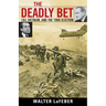 The Deadly Bet: LBJ, Vietnam, and the 1968 Election