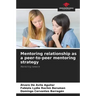 Mentoring relationship as a peer-to-peer mentoring strategy