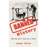 Banned History: What You're Not Allowed to Learn at School