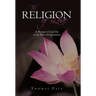The Religion of Love: A Manual to Guide You on the Path to Enlightenment