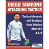 Diego Simeone Attacking Tactics - Tactical Analysis and Sessions from Atlético Madrid's 4-4-2