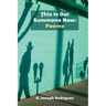 This Is Our Summons Now: Poems