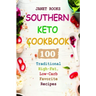Southern Keto Cookbook: 100 Traditional High-Fat, Low-Carb Favorite Recipes