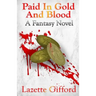 Paid in Gold and Blood