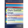 Elliptic Quantum Groups: Representations and Related Geometry