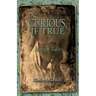 Curious if True: Strange Tales