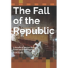 The Fall of the Republic