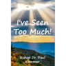 I've Seen Too Much!