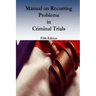 Manual on Recurring Problems in Criminal Trials