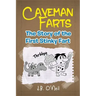 Caveman Farts: The Story of the First Stinky Fart