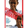 Deconstructing Obama: The Life, Loves, and Letters of America's First Postmodern President