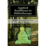 Applied Buddhism in Bibliotherapy: Therapeutic use of Buddhist Texts for Mental Disorders