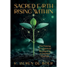Sacred Earth Rising Within: The Making of a Spiritual Ecologist in a Creative Cosmos