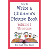 How to Write a Children's Picture Book Volume I: Structure