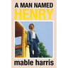 A Man Named Henry