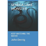Seneca Lake Monster: Keep Watching the Water