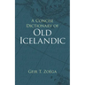 A Concise Dictionary of Old Icelandic