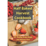 Half Baked Harvest Cookbook: 60+ Healthy Recipe, Simple and Delicious Food