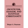 Gnosticism, Judaism, and Egyptian Christianity