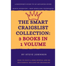 The Smart Craigslist Collection: 3 Books in 1 Volume: How to Have a Side Hustle and Be Successful Selling on Craigslist