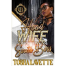 Hood Wife Of A Down South Boss: An Urban Romance