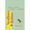 Swallows & Robins: The Laughs & Tears Of A Holiday Home Owner