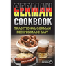 German Cookbook: Traditional German Recipes Made Easy