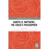Gareth B. Matthews, the Child's Philosopher